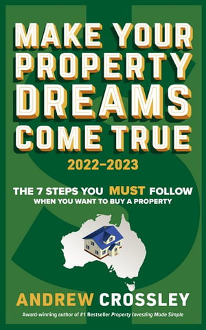 Cover art for Make Your Property Dreams Come True 2022-2023
