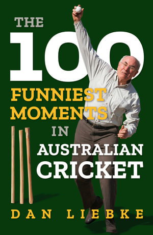 Cover art for The 100 Funniest Moments in Australian Cricket