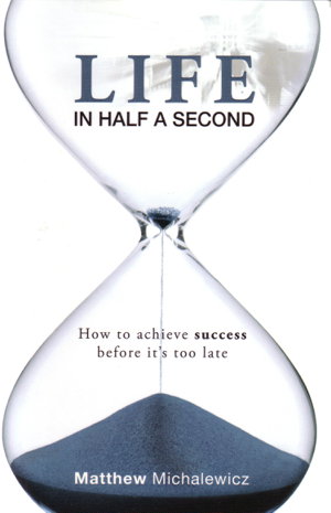 Cover art for Life in Half a Second How to Achieve Success Before It's Too Late
