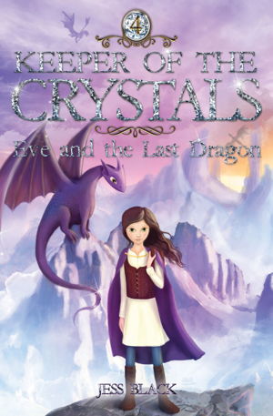Cover art for Keeper of the Crystals: #4 Eve and the Last Dragon
