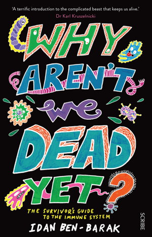 Cover art for Why Aren't We Dead Yet The Survivor's Guide to the Immune System