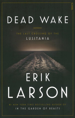 Cover art for Dead Wake The last crossing of the Lusitania