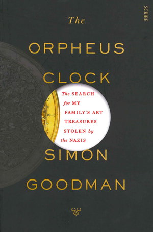 Cover art for The Orpheus Clock: the search for my family's art treasures stolen by the Nazis