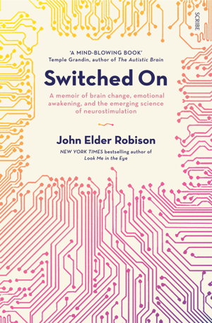 Cover art for Switched On a memoir of brain change emotional awakening andthe emerging science of neurostimulation