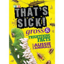 Cover art for That's Sick! Gross & Frightening Facts Aussie Animals