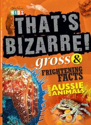 Cover art for That's Bizarre! Gross & Frightening Facts Aussie Animals