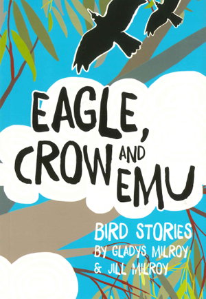 Cover art for Eagle Crow and Emu Bird Stories