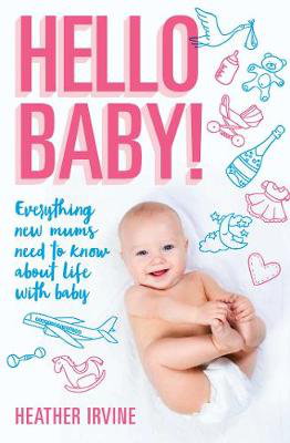 Cover art for Hello Baby! Everything new mums need to know about life with baby