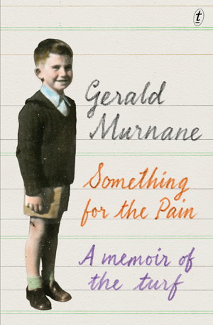 Cover art for Something for the Pain A Memoir of the Turf