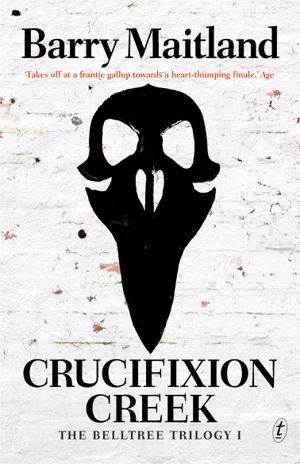 Cover art for Crucifixion Creek The Belltree Trilogy Book One
