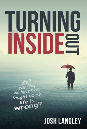 Cover art for Turning Inside Out What If Everything We've Been Taught About Life is Wrong?