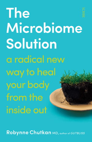 Cover art for The Microbiome Solution: a radical new way to heal your body from the inside out