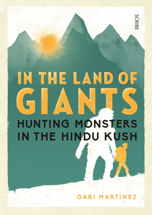 Cover art for In the Land of Giants hunting monsters in the Hindu Kush
