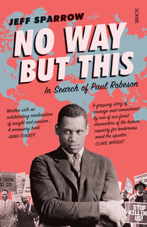 Cover art for No Way But This: in search of Paul Robeson