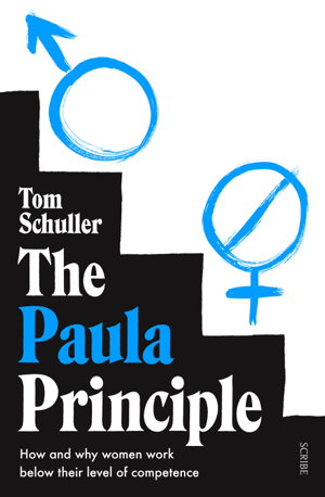 Cover art for The Paula Principle: how and why women work below their level of competence