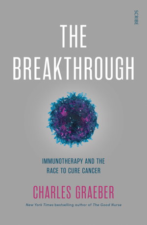 Cover art for The Breakthrough: Immunotherapy and the Race to Cure Cancer