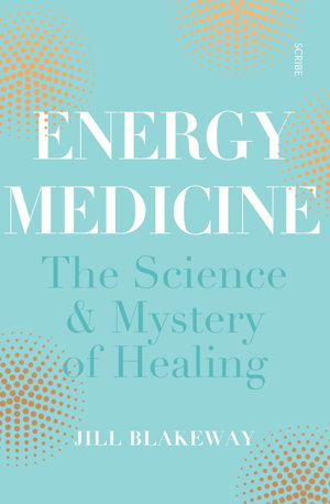 Cover art for Energy Medicine: The Science and Mystery of Healing
