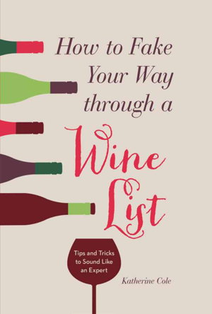 Cover art for How to Fake Your Way Through a Wine List