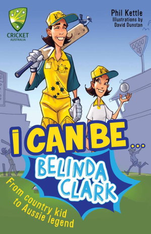 Cover art for Cricket Australia I Can Be Belinda Clarke