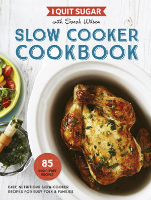 Cover art for I Quit Sugar: Slow Cooker Cookbook