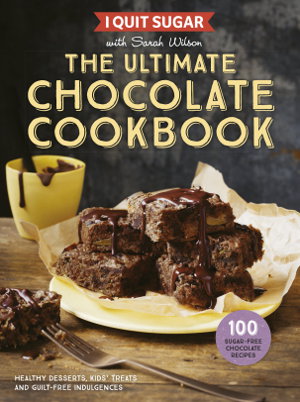 Cover art for I Quit Sugar: The Ultimate Chocolate Cookbook