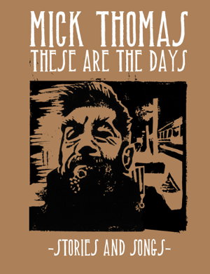 Cover art for Mick Thomas These are the Days Stories and Songs