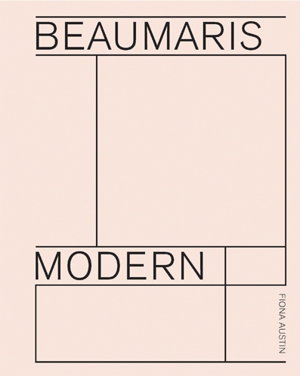 Cover art for Beaumaris Modern: Modernist Homes in Beaumaris