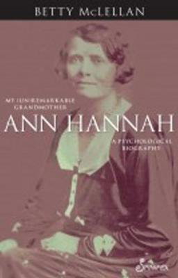 Cover art for Ann Hannah My (Un)Remarkable Grandmother A Psychological Biography