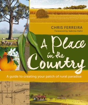 Cover art for A Place in the Country: A Guide to Creating your Patch of Rural Paradise