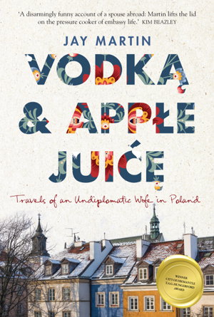 Cover art for Vodka and Apple Juice: Travels of an Undiplomatic Wife in Poland