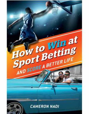 Cover art for How To Win At Sports Betting and Score a Better Life