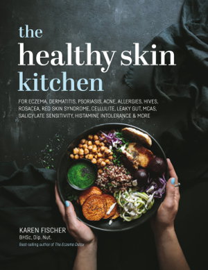 Cover art for The Healthy Skin Kitchen For Eczema Dermatitis Psoriasis Acne Allergies Hives Rosacea Red Skin Syndrome Celluli