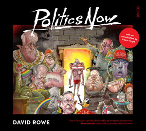 Cover art for Politics Now: The Best of David Rowe