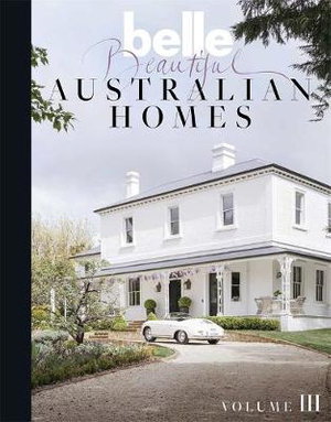 Cover art for Belle Beautiful Australian Homes Volume 3