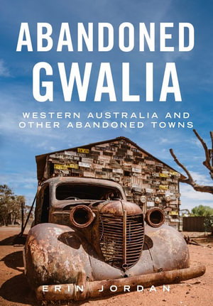 Cover art for Abandoned Gwalia, Western Australia, and other abandoned towns
