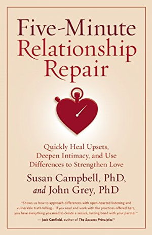 Cover art for Five-Minute Relationship Repair Quickly Heal Upsets Deepen Intimacy and Use Differences to Strengthen Love