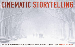 Cover art for Cinematic Storytelling the 100 Most Powerful Film Conventions Every Filmmaker Must Know