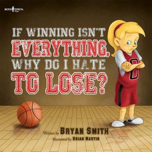Cover art for If Winning Isn't Everything Why do I Hate to Lose?