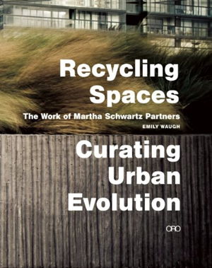 Cover art for Recycling Spaces: Curating Urban Evolution
