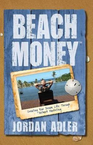 Cover art for Beach Money Creating Your Dream Life Through Network