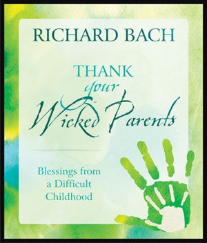Cover art for Thank Your Wicked Parents Blessings from a Difficult