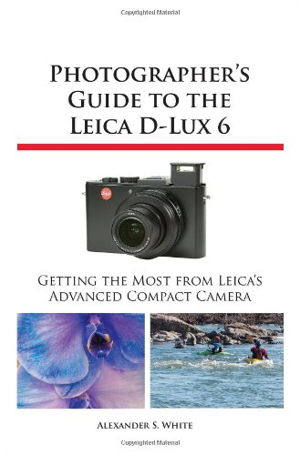 Cover art for Photographer's Guide to the Leica D-Lux 6