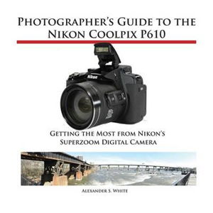 Cover art for Photographer's Guide to the Nikon Coolpix P610