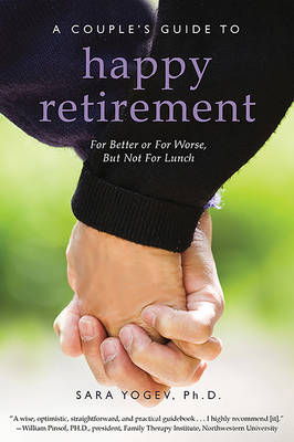 Cover art for A Couple's Guide to Happy Retirement For Better or For Worse, But Not For Lunch