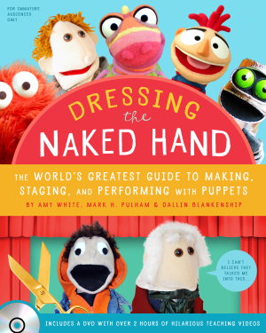 Cover art for Dressing the Naked Hand The World's Greatest Guide to Puppets