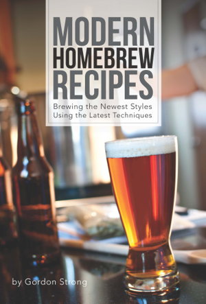 Cover art for Modern Homebrew Recipes Exploring Styles and Contemporary Techniques