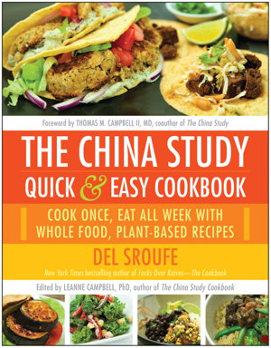 Cover art for China Study Quick & Easy Cookbook Cook Once Eat All Week with Whole Food Plant-Based Recipes