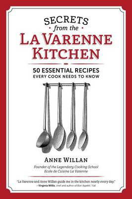 Cover art for Secrets from the la Varenne Kitchen: 50 Essential Recipes Every Cook Needs to Know