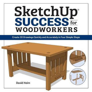 Cover art for SketchUp Success for Woodworkers: Create 3D Drawings Quickly