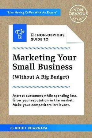 Cover art for The Non-Obvious Guide to Small Business Marketing (Without a Big Budget)